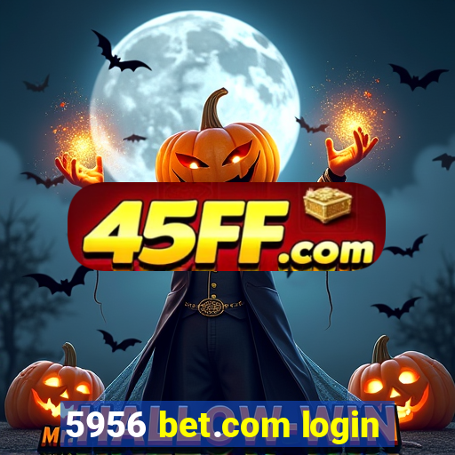 5956 bet.com login